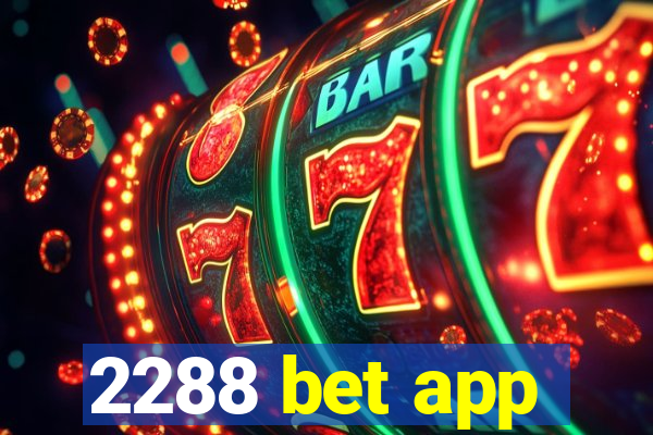 2288 bet app